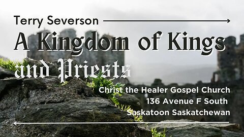 A Kingdom of Kings & Priests - Terry Severson - April 23 PM, 2023