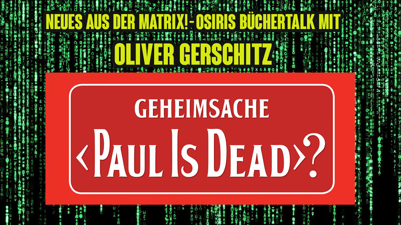 NEUES AUS DER MATRIX IV ++ "Geheimsache Paul is Dead?" - Der Osiris-Büchertalk mit Oliver Gerschitz