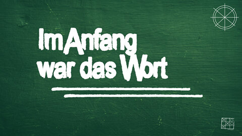 Im Anfang war das Wort, ...