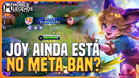 TESTEI A JOY DEPOIS DA ATUALIZAÇÃO, AINDA TA META BAN? | MLBB