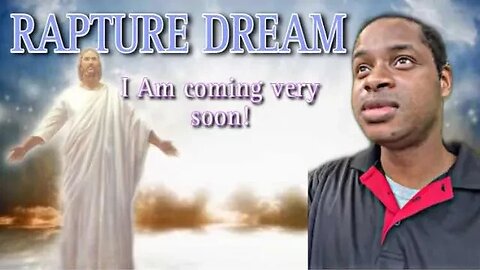 Rapture DREAM AND TRIBULATION PANIC!