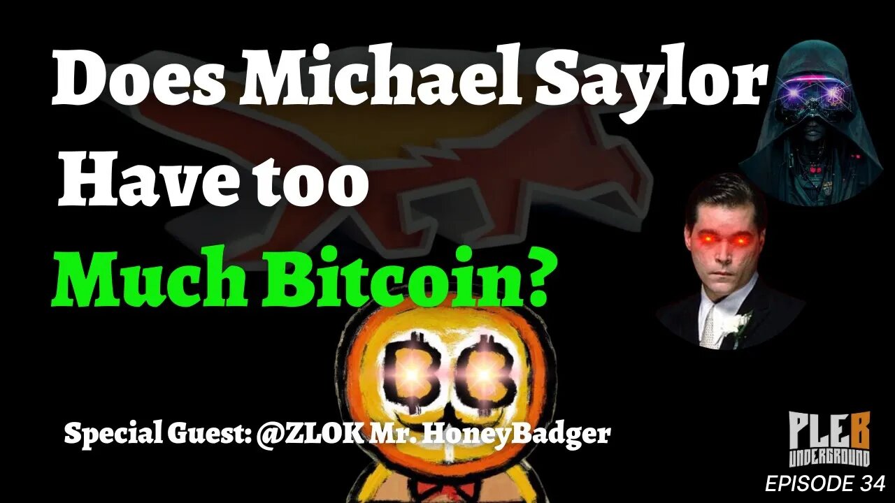 Does Michael Saylor Own Too Much Bitcoin? | Guest @ZLOK | EP 34