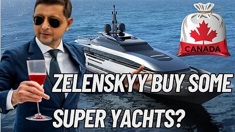 Zelenskyy BUY some super yachts?