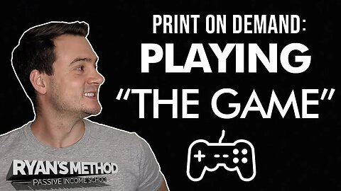 PRINT ON DEMAND: Play "The Game" & Make More Sales