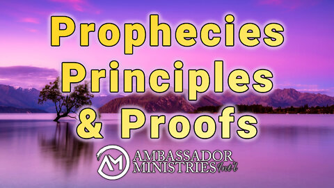 Prophecies, Principles & Proofs