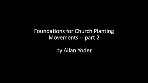 Foundations for Church Planting Movements - part 2