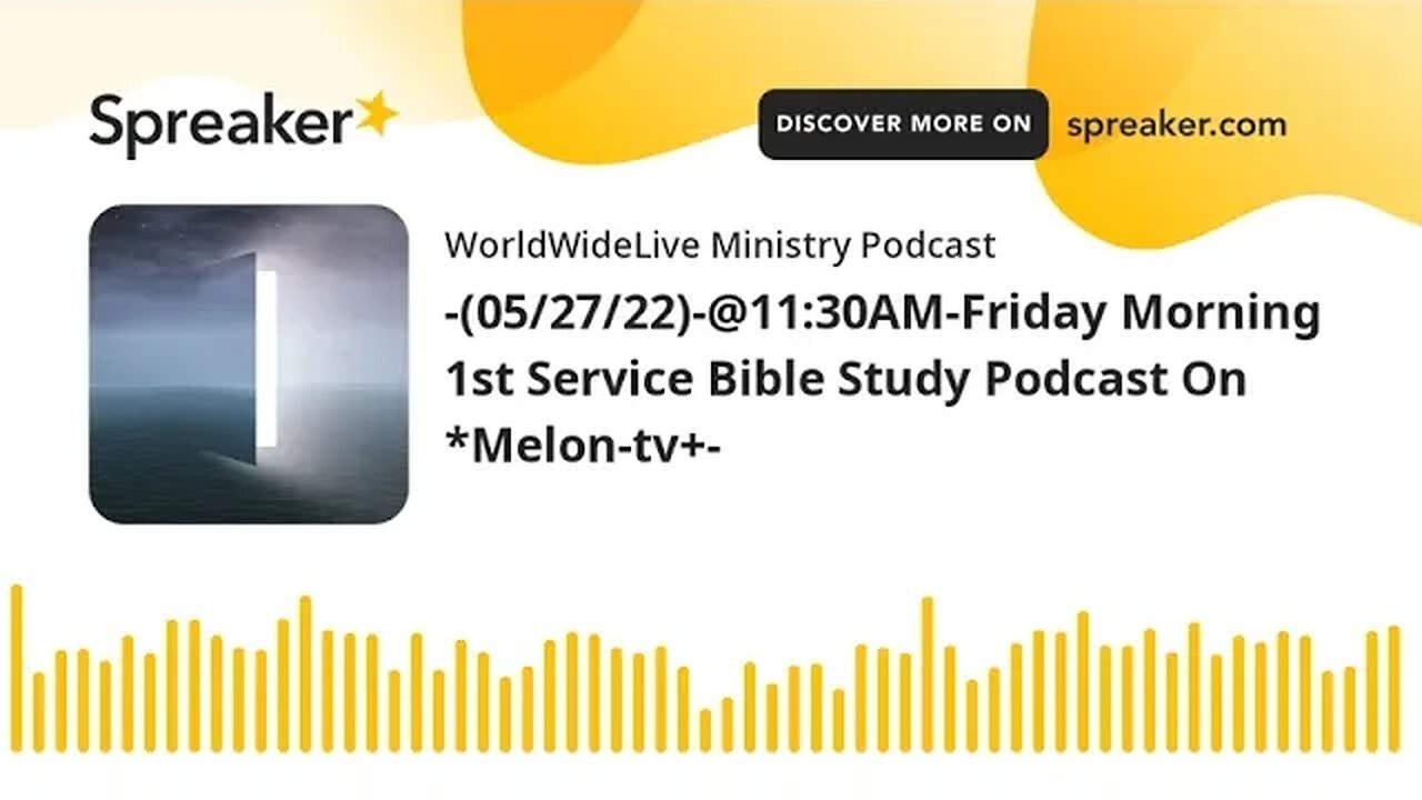 -(05/27/22)-@11:30AM-Friday Morning 1st Service Bible Study Podcast On *Melon-tv+-