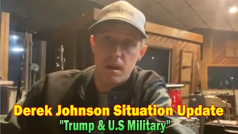 Derek Johnson Situation Update Oct 18: "Trump & U.S Military"