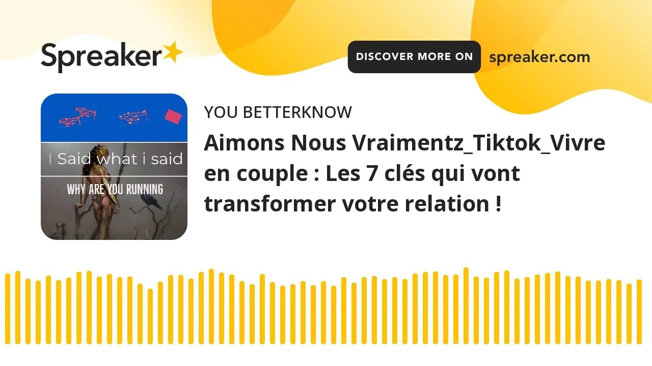 Aimons Nous Vraimentz_Tiktok_Vivre en couple : Les 7 clés qui vont transformer votre relation !