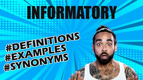 Definition and meaning of the word "informatory"