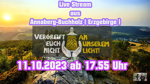 Live Stream am 11.10.2023 aus Annaberg B.( Erzgebirge )Berichterstattung gemäß Grundgesetz Art.5