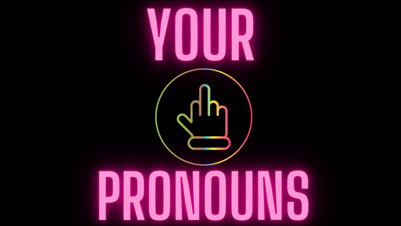 Screw These Pronouns