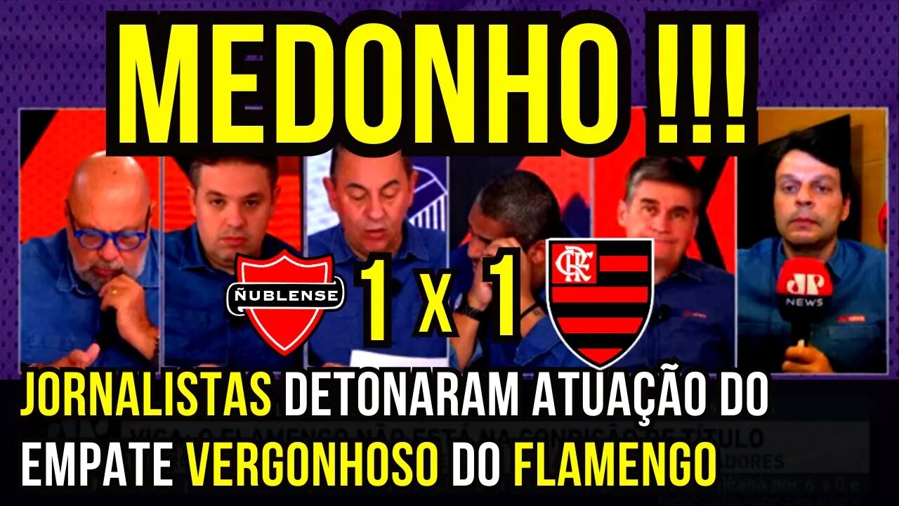 JORNALISTAS ANALISAM O EMPATE VERGONHOSO DO FLAMENGO NA LIBERTADORES É TRETA!!! NOTÍCIAS DO FLAMENGO