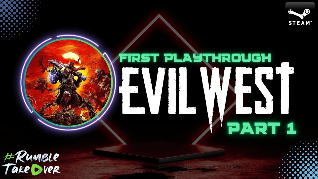 First Playthrough of Evil West - Part 1 [PC] | Rumble Gaming