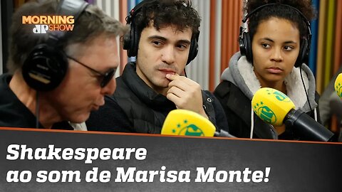 Shakespeare ao som de Marisa Monte! Já imaginou?