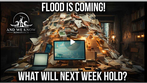 INFO Flood incoming! - AND WE KNOW