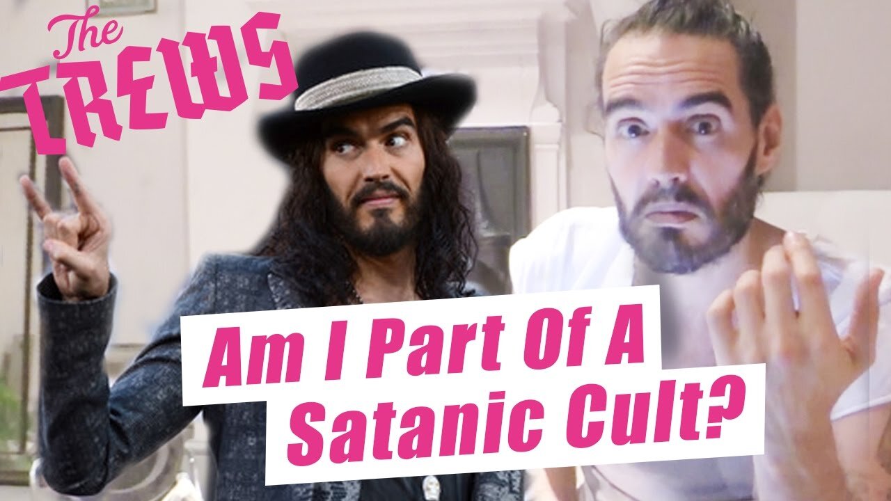 Am I Part Of A Satanic Cult? Russell Brand The Trews (E384)