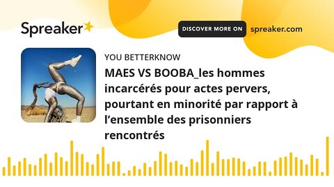 MAES VS BOOBA_les hommes incarcérés pour actes pervers, pourtant en minorité par rapport à l’ensembl