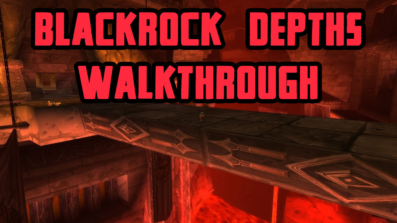 Blackrock Depths Walkthrough/Commentary