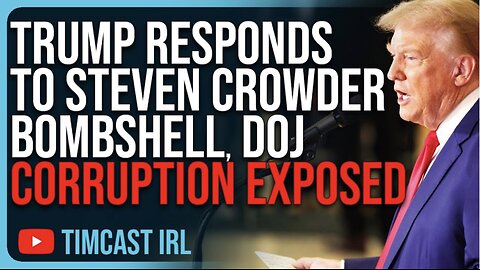 Trump RESPONDS To Steven Crowder BOMBSHELL, DOJ Corruption EXPOSED