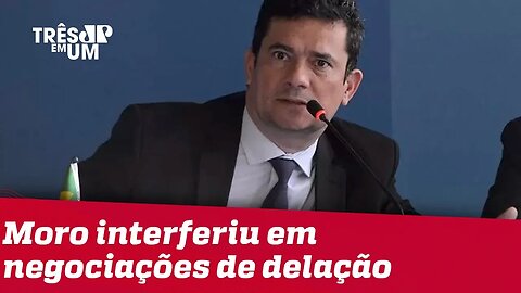 Moro interferiu nas negociações das delações premiadas de dois executivos, diz Folha de S.Paulo