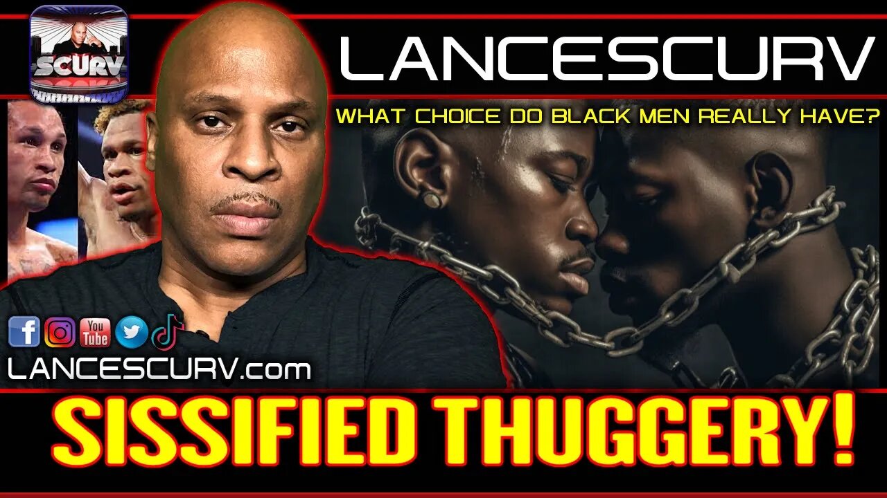 SISSIFIED THUGGERY: WHAT CHOICE DO BLACK MEN REALLY HAVE IN THIS SOCIETY? | LANCESCURV