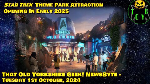 Star Trek Theme Park Attraction Opening In Early 2025 - TOYG! News Byte - 1st October, 2024