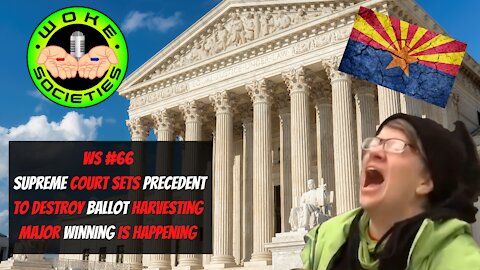 WS#66 Supreme Court Sets Precedent To Destroy Ballot Harvesting, Major Winning Is Happening