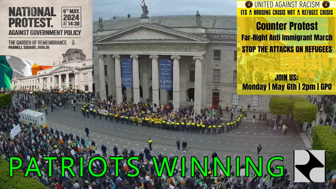 IRISH PATRIOTS WINNING - Dublin Protest - Monday 6th May