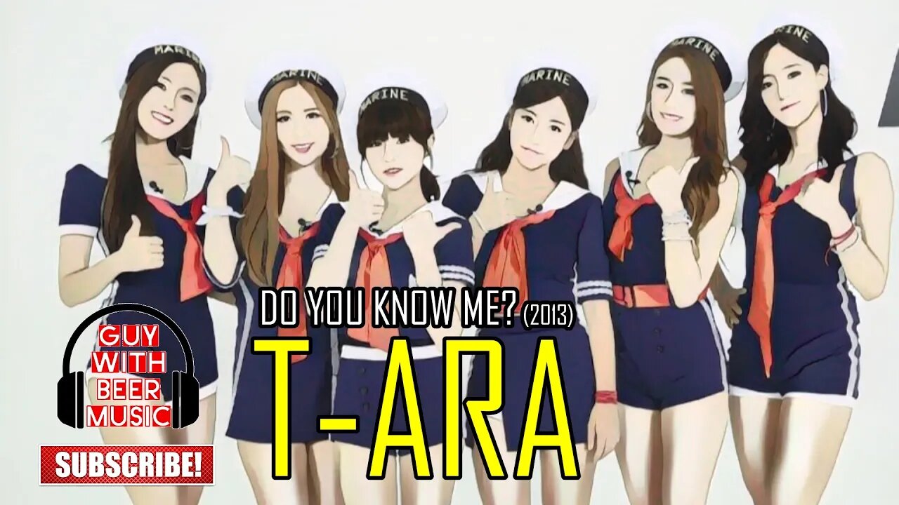 T-ARA | DO YOU KNOW ME? (2013)