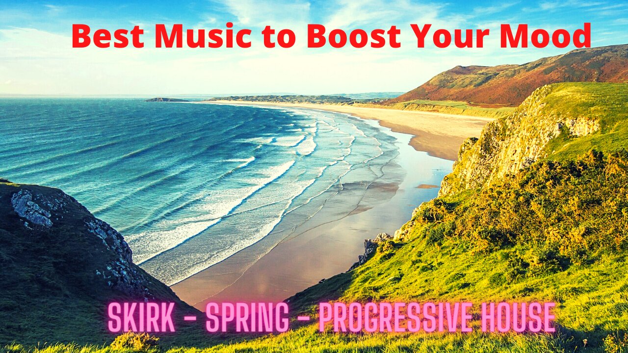 Best Music to Boost Your Mood | SKIRK - Spring - Progressive House |