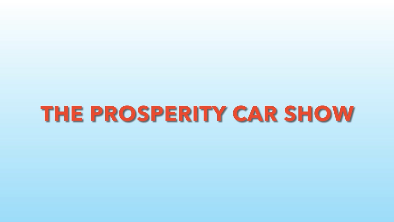 The Prosperity Car Show