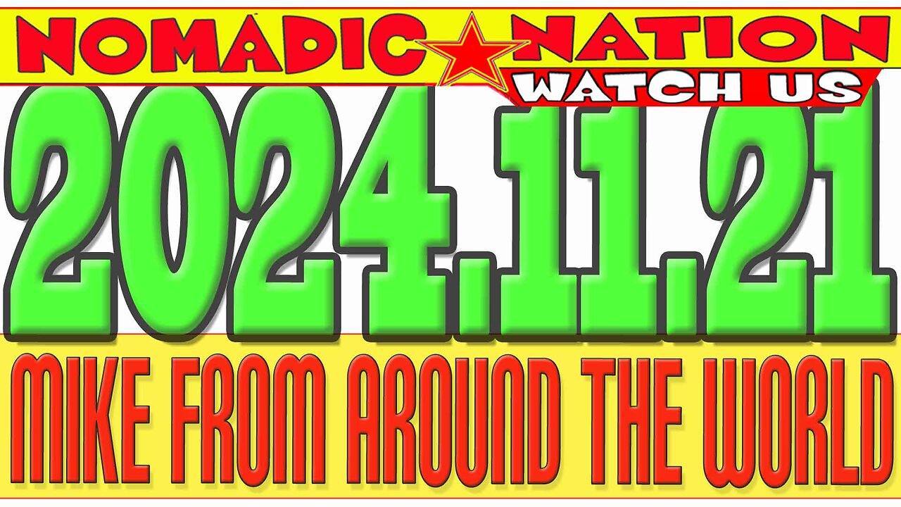 #NOMADICNATION #MFATW #COUNCILOFTIME #LIVE-CHAT, MIKE FROM COT, 2024.11.21