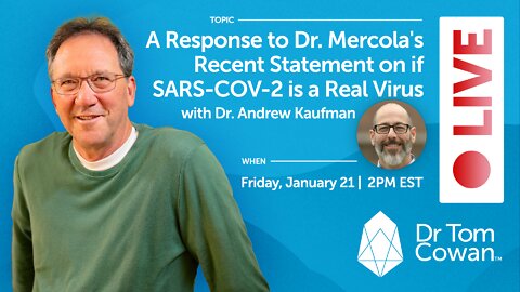A Response to Dr. Mercola's Recent Statement With Dr. Andrew Kaufman - Friday, January 21, 2022