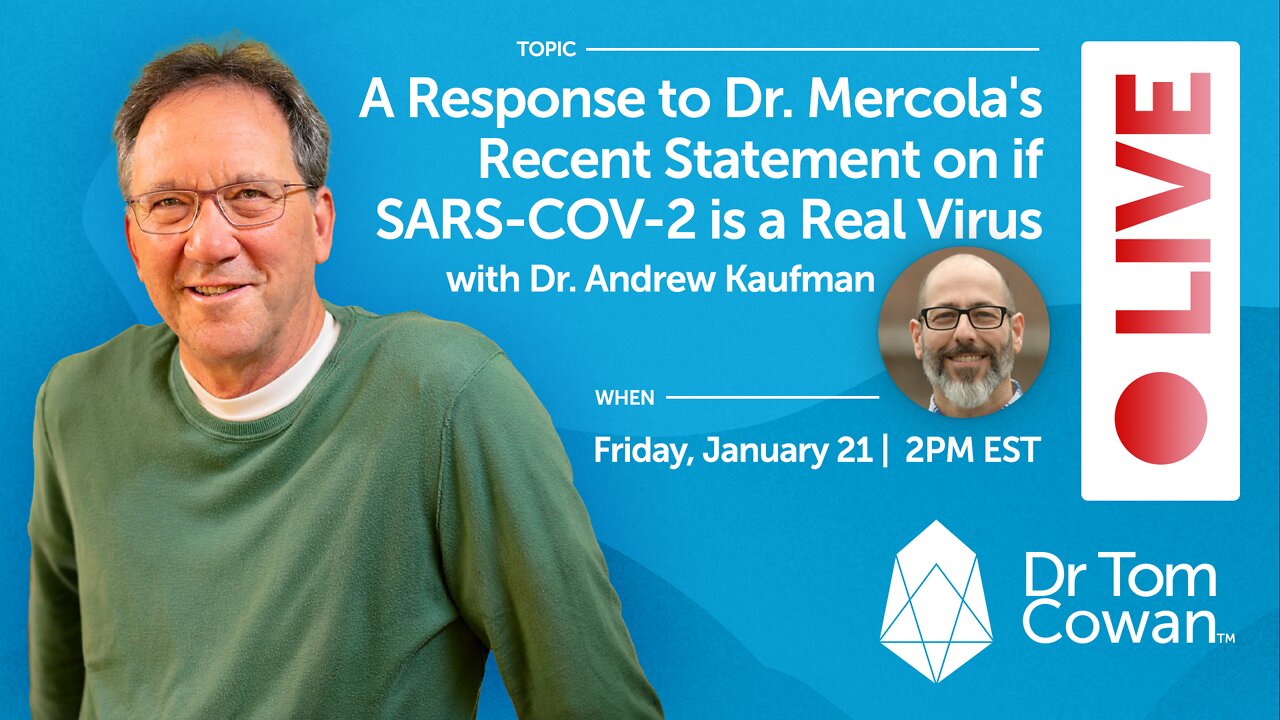 A Response to Dr. Mercola's Recent Statement With Dr. Andrew Kaufman - Friday, January 21, 2022