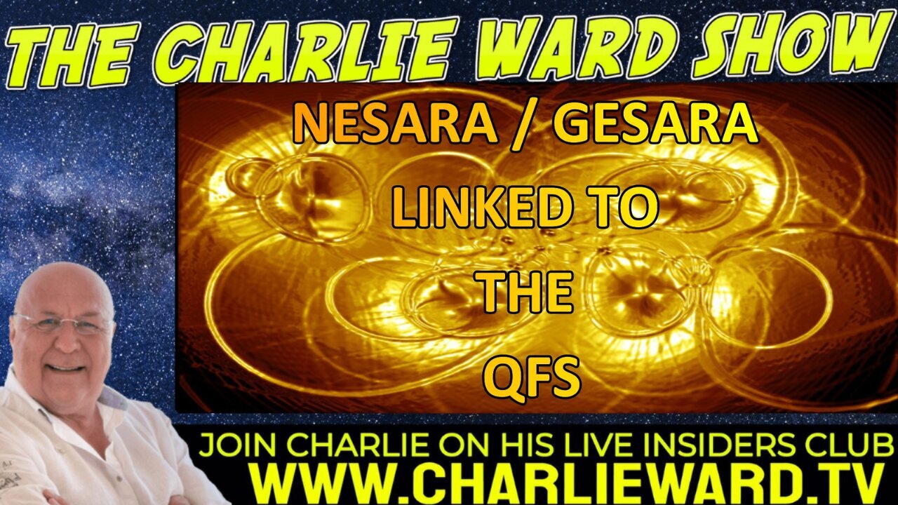 Nesara / Gesara Linked To The Qfs With Charlie Ward