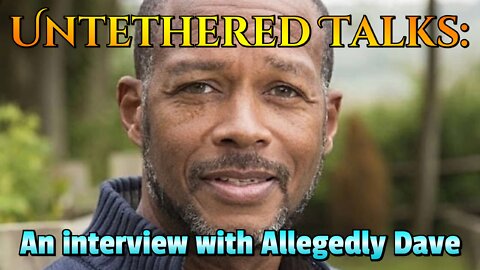 Untethered Talks: An interview with Allegedly Dave