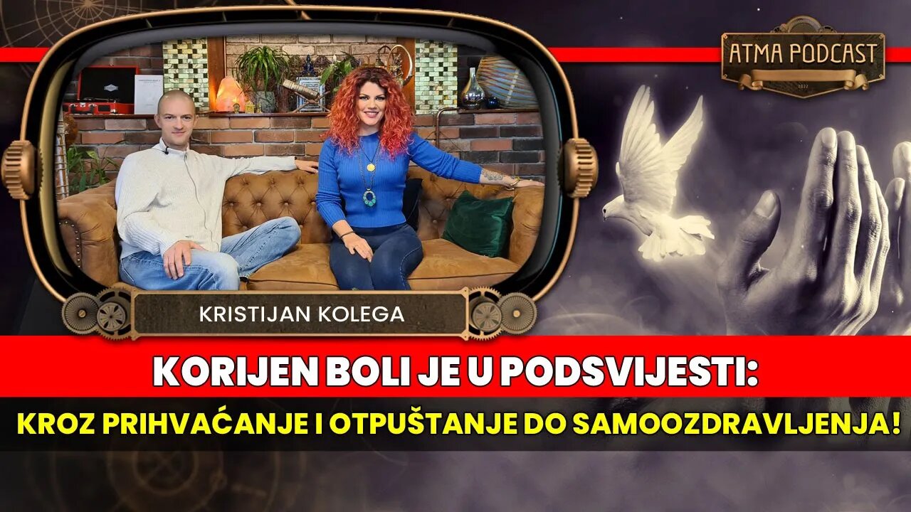 KORIJEN BOLI JE U PODSVIJESTI: KAKO DO SAMOOZDRAVLJENJA - KRISTIJAN KOLEGA / AP#6