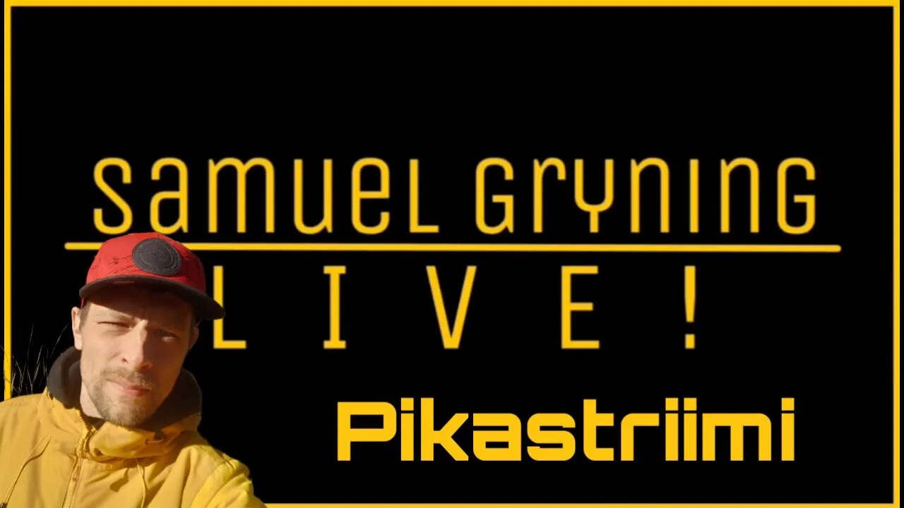 Samuel Gryning LIVE! Pikastriimi