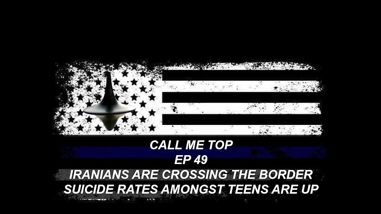 IRANIANS ARE BEING ARRESTED CROSSING THE BORDER VIRGINIA SHOWS OF CHILDREN SUICIDE ON THE RISE