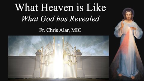 Explaining the Faith - What Heaven is Like: What God has Revealed