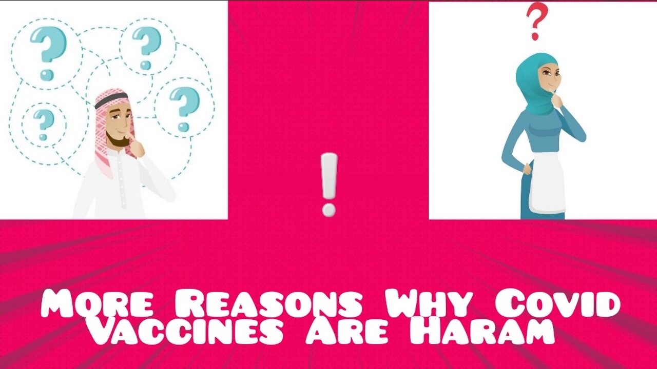 More Reasons Why Covid Vaccines Are Haram