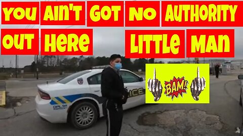 🔴🔵You ain't got no authority out here, little man (BAM) 1st amendment audit🔵🔴