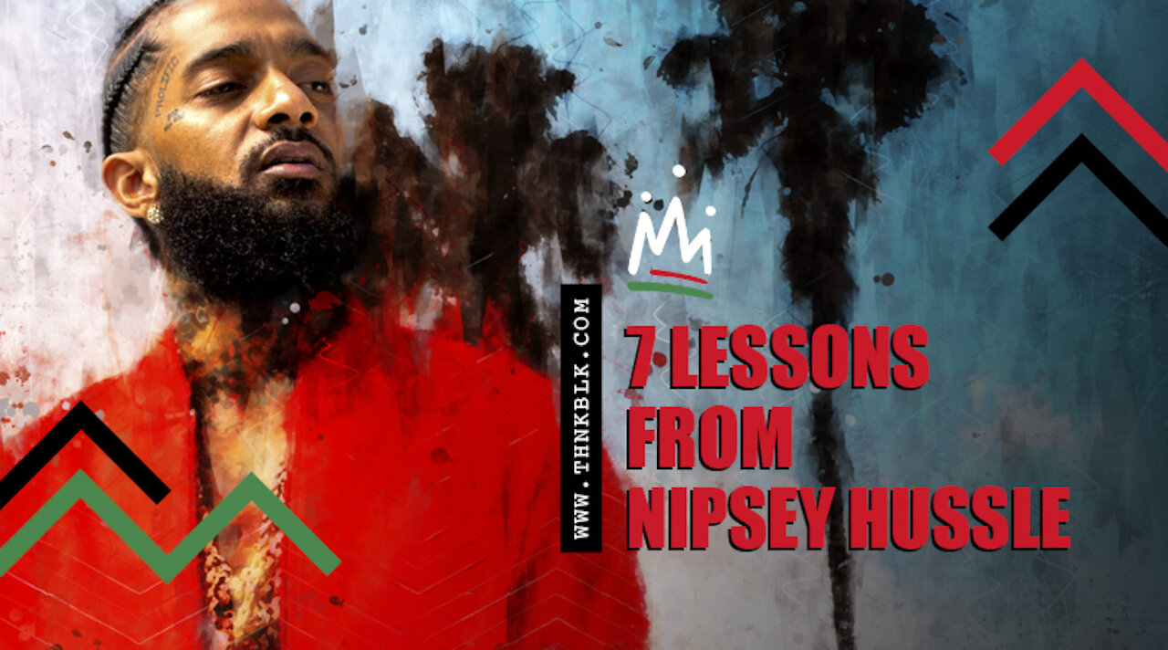 7 Nipsey Hussle Tips for Money & Ownership