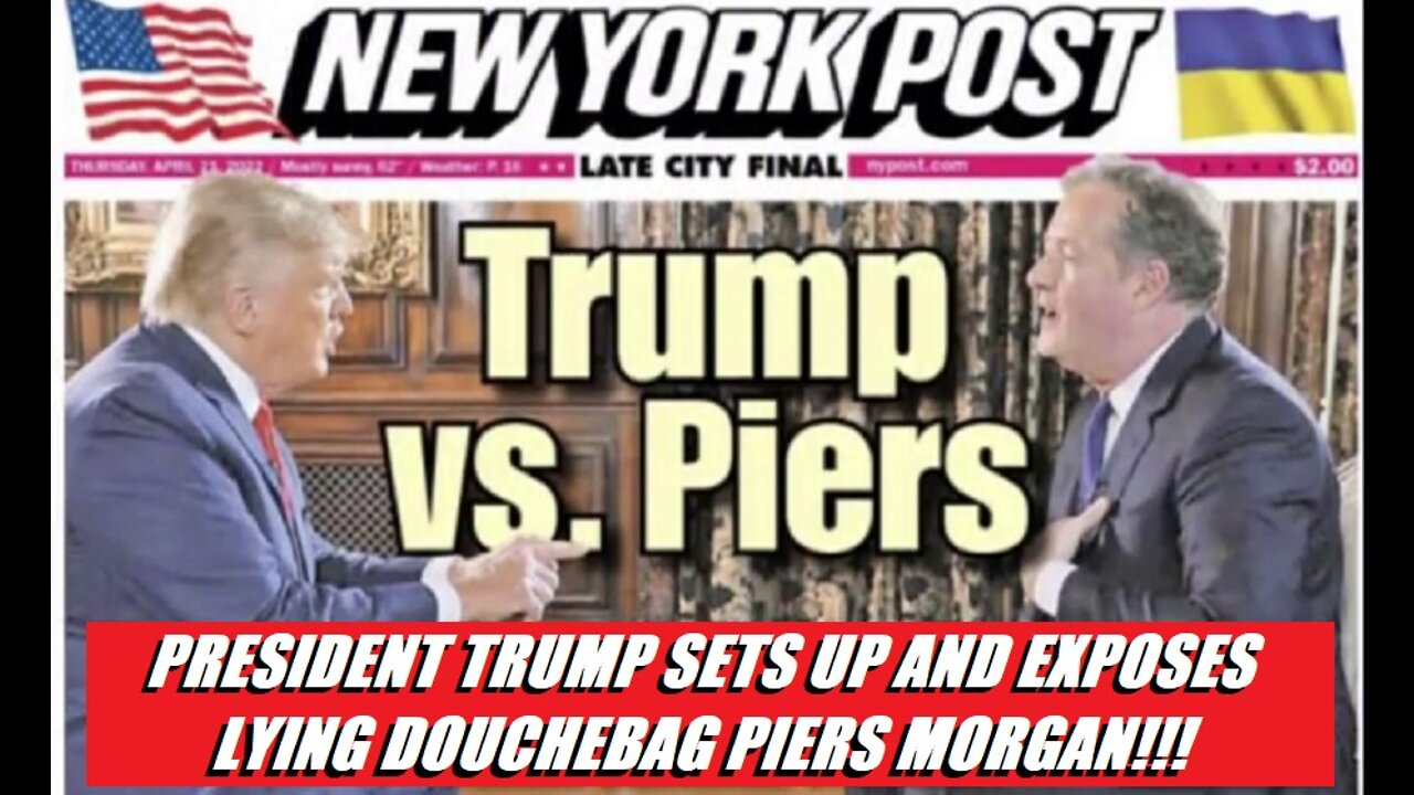 BREAKING NEWS - #CRIMINALMEDIA DOUCHEBAG PIERS MORGAN BUSTED BY PRESIDENT TRUMP!