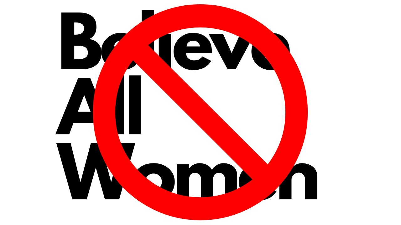 Do NOT Believe All Women