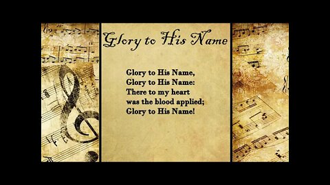 Glory to His Name | FWBC Hymn with Lyrics