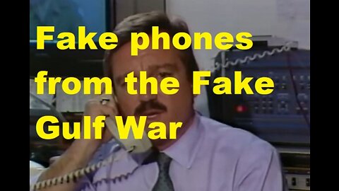 Fake phones from the Fake Gulf War