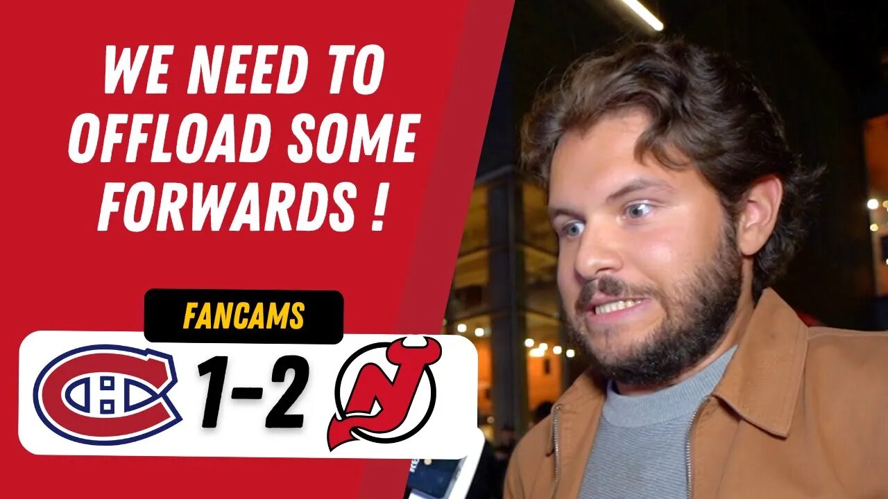 "WE NEED TO OFFLOAD SOME FORWARDS!" | MTL 1-2 NJD | FANCAM