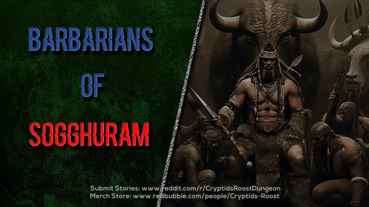 Savage Lands: The Chilling Tale of Sogghuram's Barbaric Tribe ▶️ Tribal Cryptid Creepypasta